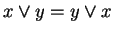 $ x \vee y = y \vee x$