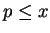 $ p \leq x$