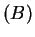 $ (B)$