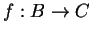$ f:B \rightarrow C$