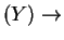 $ (Y)\rightarrow$