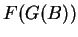 $ F(G(B))$