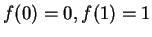 $ f(0) = 0, f(1) = 1$