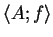 $ \langle A; f \rangle $