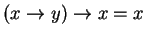 $ (x\rightarrow y)\rightarrow x = x $