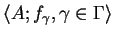 $ \langle A; f _ {\gamma}, \gamma \in \Gamma \rangle $