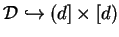$ {\cal D} \hookrightarrow ( d ] \times [ d )$