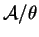 $ {\cal A}/\theta$