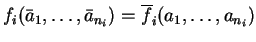 $ f _ i (\bar a _ 1,\dots, \bar a _ {n _ i}) = \overline
f _ i (a _ 1,\dots, a _ {n _ i})$