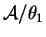 $ {\cal A}/\theta _ 1$