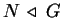 $ N \, \triangleleft \; G$