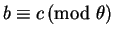 $ b \equiv c \!\! \pmod
\theta$
