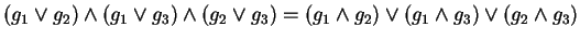 $ (g_1 \vee g_2) \wedge (g_1 \vee g_3) \wedge (g_2 \vee g_3)
= (g_1 \wedge g_2) \vee (g_1 \wedge g_3) \vee (g_2 \wedge g_3) $