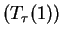 $ (T _ \tau (1))$