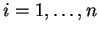 $ i =1,\dots, n $