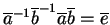 $ \overline a ^ {-1} \overline b ^ {-1} \overline a
\overline b = \overline e$
