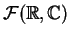 $ \mathcal{F}(\mathbb{R},\mathbb{C}) $