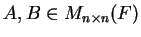 $ A,B\in M_{n\times n}(F) $